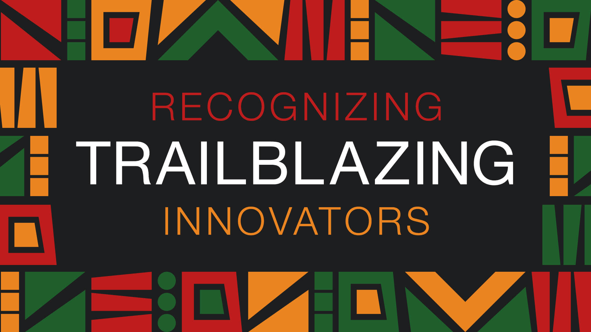 recognizing trailblazing innovators